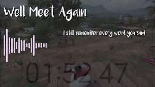 Lirik lagu Well Meet Again || slow remix || rawi beat