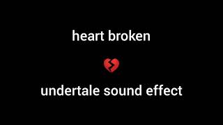 Heart Broken Undertale Sound Effect