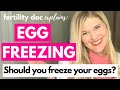 Should You Freeze Your Eggs?  A Fertility Doctor Explains Egg Freezing