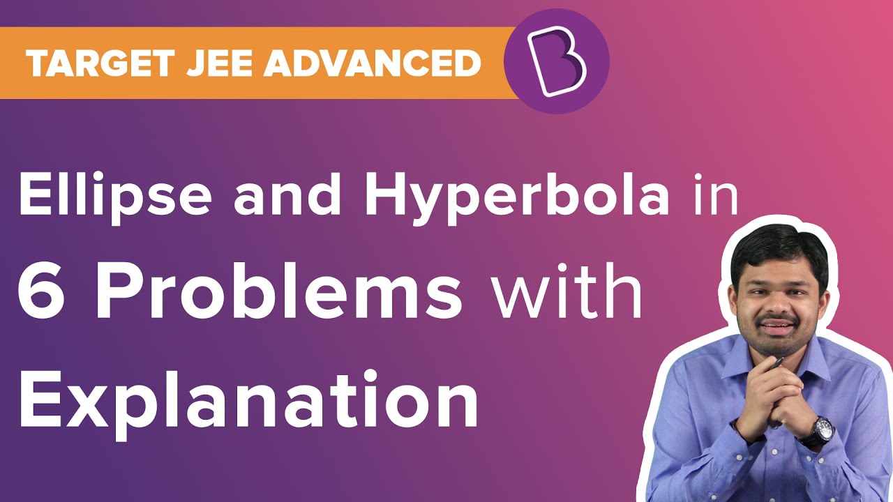 iit jee exam pattern JEE Ellipse and Hyperbola | Coordinate Geometry | Solved Questions | Target JEE | JEE Maths