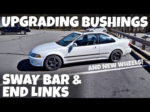 95 CIVIC gets new sway bar and end link bushings