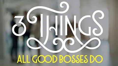 Kathryn Shaw: Three Things All Good Bosses Do
