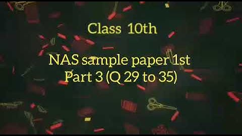 National achievement survey/ sample paper 1/ Q 29 to 35/Mathematics/class 10th