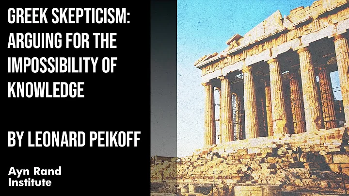 Ancient Greek Skepticism: Arguing for the Impossibility of Knowledge by Leonard Peikoff, pt 23 of 50