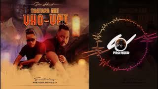 Pro Heed - Thaidzo Ndi Vho Vai ft Ambi Auwa & Vule C4