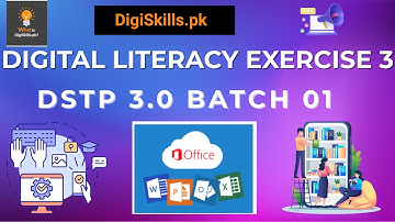 Digital Literacy Exercise 3 | DigiSkills DSTP 3.0 Batch 1 | Digital Literacy exercise 3 guidance