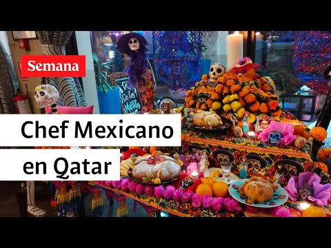 La historia de un chef mexicano en Qatar: así es su vida en el país del Mundial | Semana Noticias