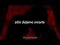 let me love you; ariana grande. - sub. español // traducida.