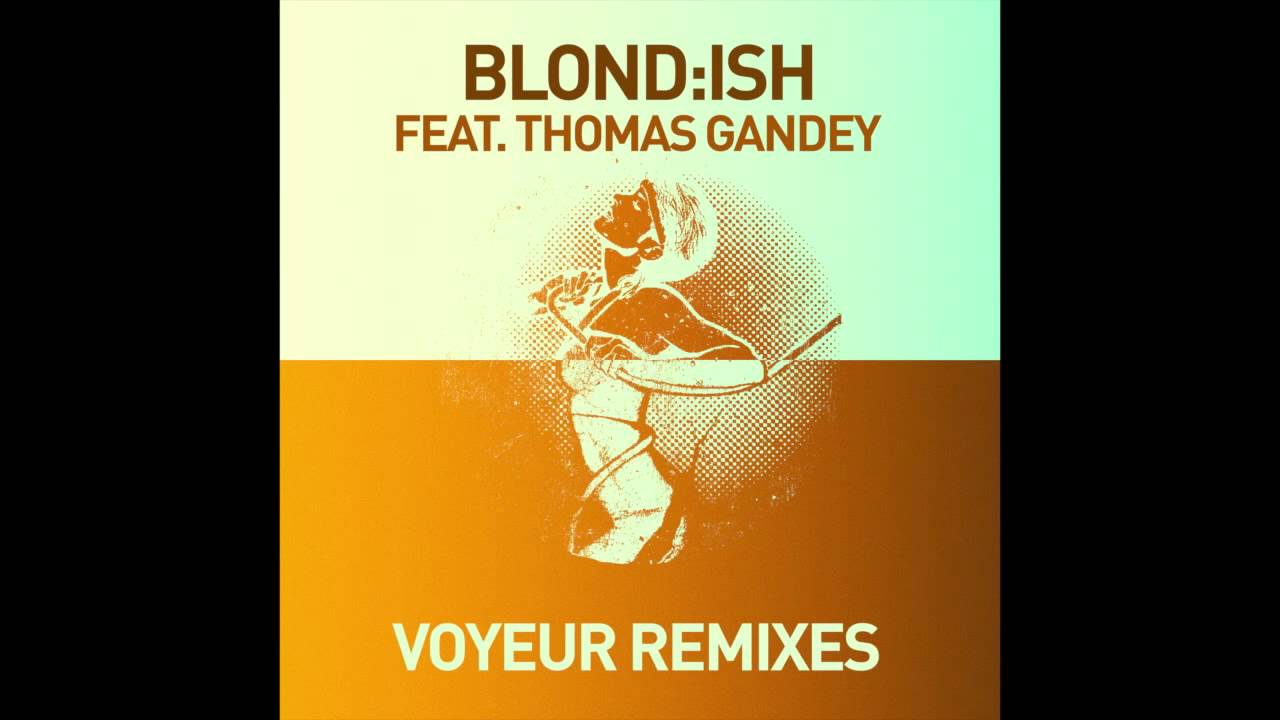  Blond:ish feat. Thomas Gandey - Voyeur (Jay Shepheard & Martin Dawson Remix)