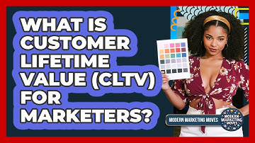 What Is Customer Lifetime Value (CLTV) For Marketers? - Modern Marketing Moves