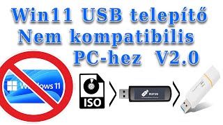 Windows11 Telepítő Usb Pendrive Készítése Nem Kompatibilis Pc-Hez V2.0