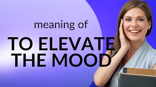 Elevate Your Mood: A Simple Guide