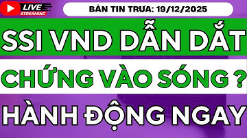 👉 SSI & VND DẪN DẮT NHÓM CHỨNG KHOÁN? DẤU HIỆU DẪN SÓNG & HÀNH ĐỘNG QUAN TRỌNG NHẤT!