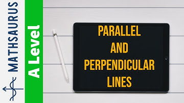 AS Maths - Parallel and perpendicular lines