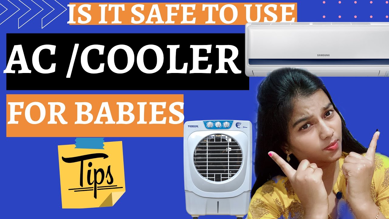 Are AC And Cooler Safe For Newborn/Babies/InfantsPrecautionsSummer