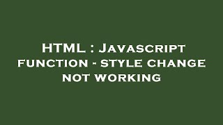 HTML : Javascript function - style change not working Profile