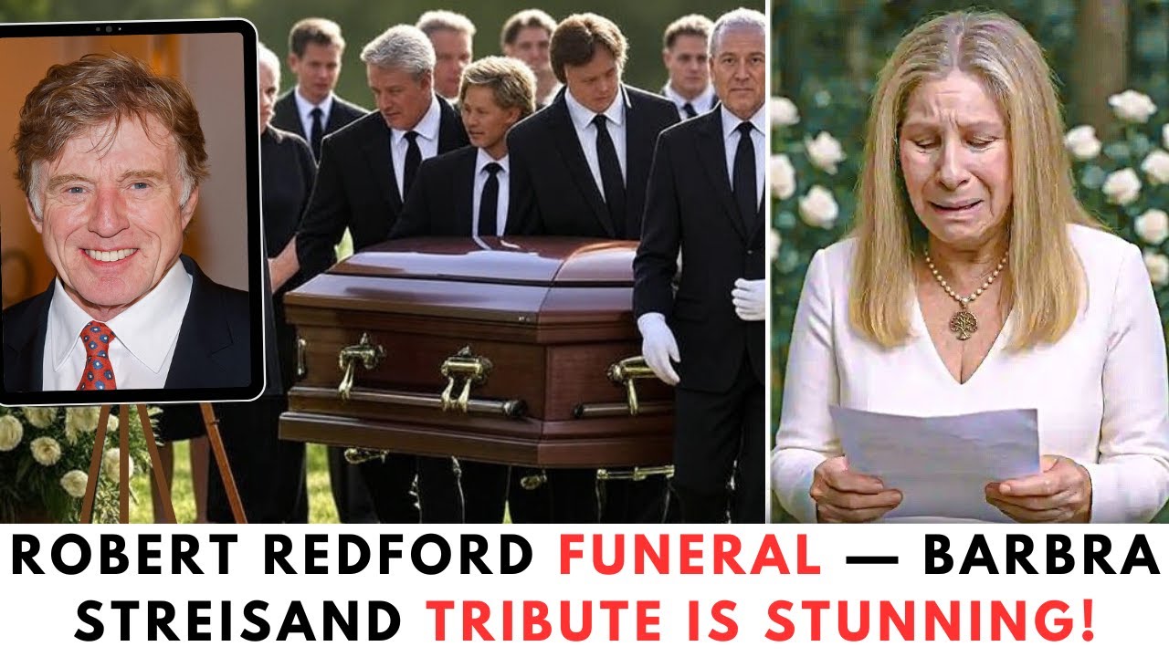 Robert Redford’s Funeral, Barbra Streisand TRIBUTE Is STUNNING! - YouTube