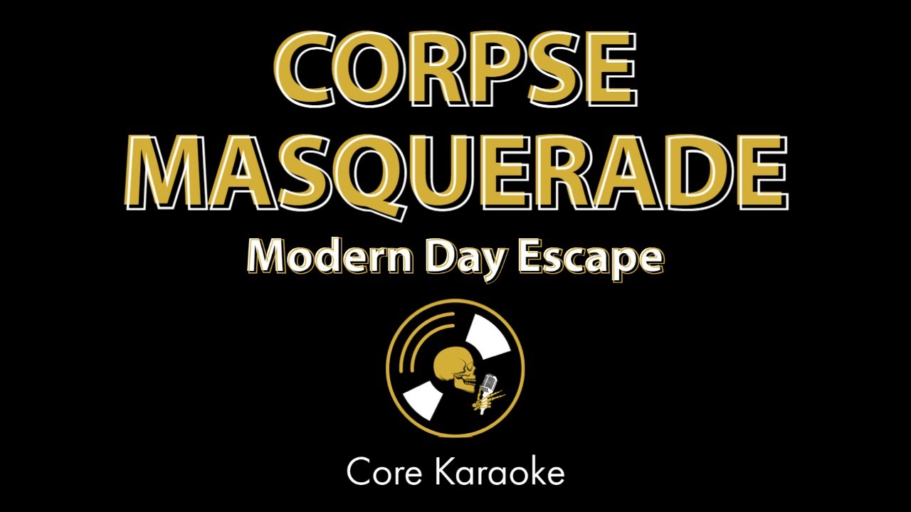 Modern Day Escape Corpse Masquerade [Karaoke Instrumental] YouTube