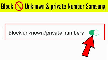 Block Unknown & Private  Number in Samsung Galaxy A22 5g
