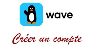 Wolof : Comment créer un compte Wave screenshot 3