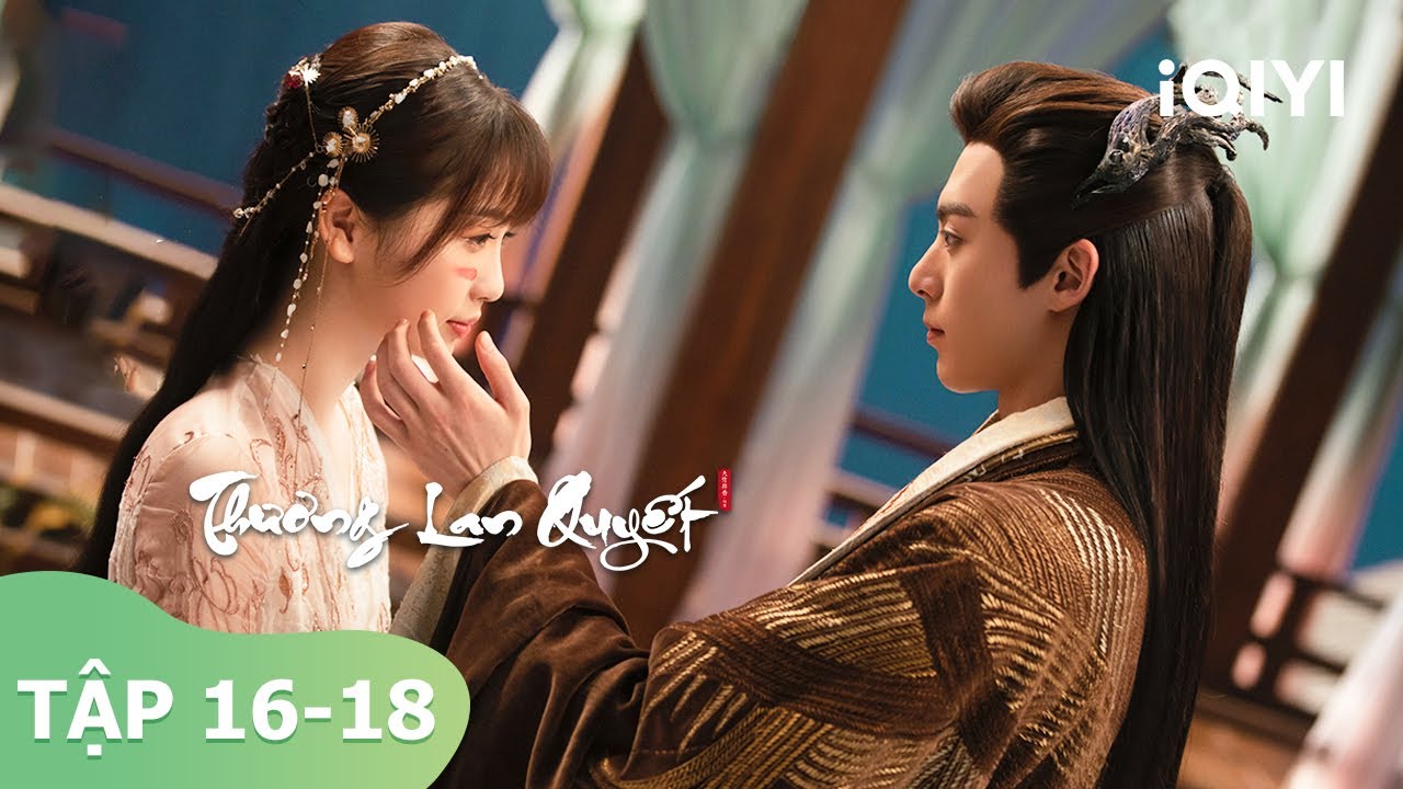 Highlight: Ngu Thư Hân, Vương Hạc Đệ | Thương Lan Quyết Tập 16-18 | iQIYI Vietnam