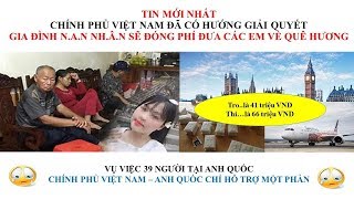Tin mới nhất về việc đưa 39 NGƯỜI TỪ ANH QUỐC về VIỆT NAM - Gia đình sẽ chịu một phần chi phí