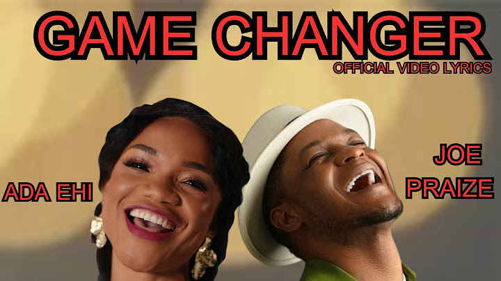 Game Changer - Ada Ehi ft. Joe Praize | Official Lyrics Video