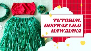 TUTORIAL DEL DISFRAZ DE LILO HAWAIANA  | DISNEY LILO & STITCH