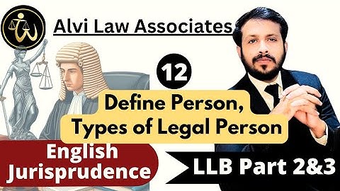 Define Person, Types of Legal Person | English Jurisprudence | Annual 2024 | LLB Part 2 | Lecture 12