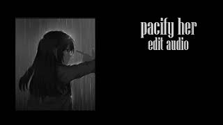 pacify her instrumental ~ edit audio