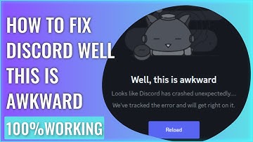 DISCORD WELL THIS IS AWKWARD (NEW FIX) | How To Fix Looks Like Discord Has Crashed Unexpectedly
