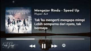 Mengejar Rindu (Speed Up) by Hyper Act