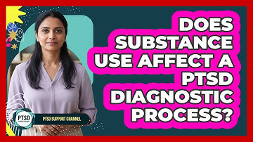 Does Substance Use Affect a PTSD Diagnostic Process?