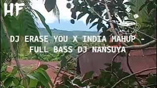 DJ Erase You x India Mashup - Full Bass DJ Nansuya