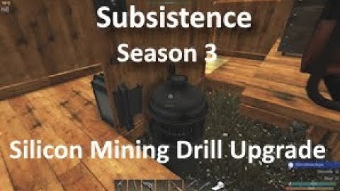 Episode 81 : Silicon Mining Drill Upgrade | Subsistence