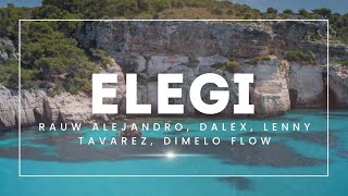 Elegi (Letras) - Rauw Alejandro, Dalex, Lenny Tavarez, Dimelo Flow ~ Reggaeton 2024