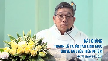 Bài giảng thánh lễ tạ ơn Tân Linh mục Giuse Nguyễn Tiến Khiêm, C.S | 5.1.2021
