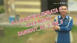 Download DJ JHONTER LEMBATA ft ALEX STYLE_DANGDUT RT 5 RW 3 REMIX DJ JHONTER LEMBATA ft ALEX STYLE_DANGDUT RT 5 RW 3 REMIX