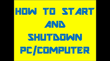 How to start and shutdown  computer and pc / laptop.कंप्यूटर / पीसी को कैसे शुरू करें और बंद करें