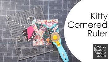 How to use the Kitty Cornered Ruler