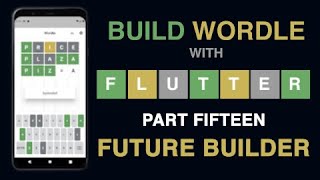 Build Wordle with Flutter PART #15 - FUTURE BUILDER TO FETCH SAVED DATA