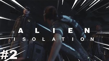 SUCKING AT STEALTH (Alien Isolation Blind Playthrough Part #2)