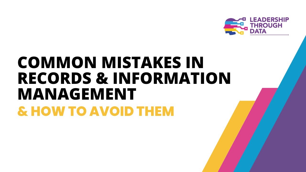 Common mistakes in Records & Information Management & how to avoid them ...