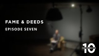 Cotc 10 Year Celebration | Fame & Deeds | Episode 7