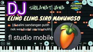FL STUDIO MOBILE - DJ SHOLAWAT JAWA ELING ELING SIRO MANUNGSO