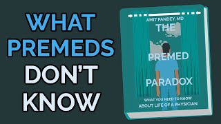 What Premeds Don’t Know About Life as a Doctor | The Premed Paradox Book Summary by Med School Insiders 31,025 views 6 months ago 15 minutes