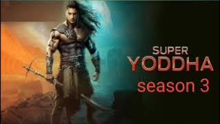Super Yoddha season 3 episode 278.To.283