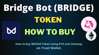 How to Buy Bridge Bot (BRIDGE) Token Using ETH and UniSwap On Trust Wallet