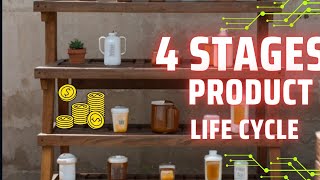 Product life cycle| 4 stages of product life cycle explained
