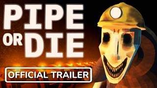 Pipe or Die - Official Trailer